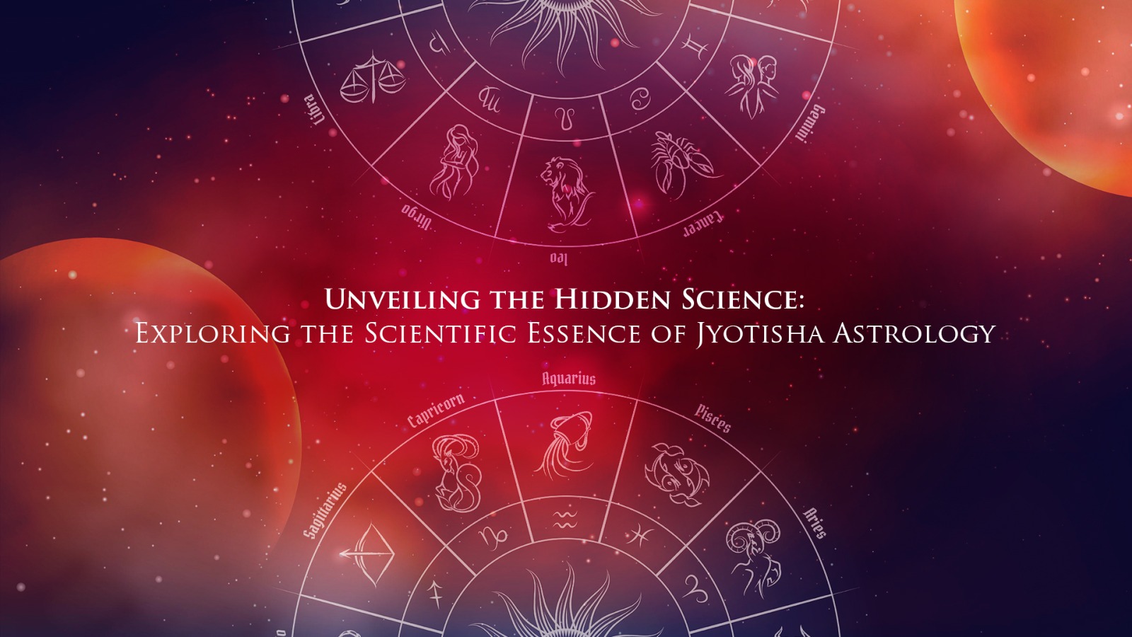 Unveiling the Hidden Science: Exploring the Scientific Essence of Jyotisha Astrology